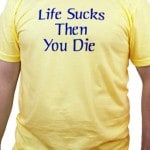 life-sucks-shirt-lg