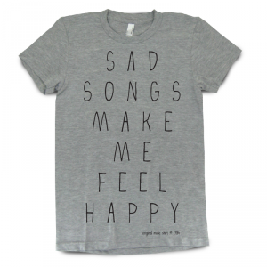 sad songs make me happy t-shirt